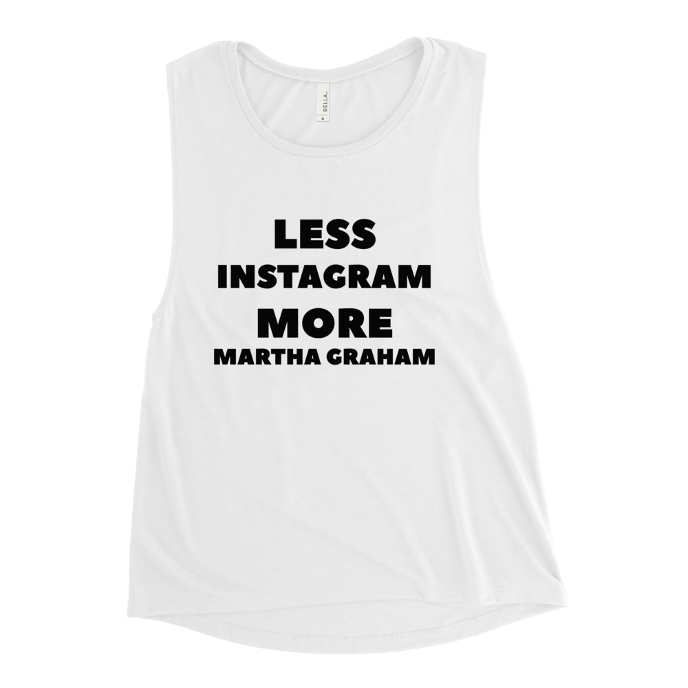 Less Instagram More Martha Graham Muscle Tank - Cocus Pocus