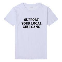 Support Your Local Girl Gang T-shirt - Cocus Pocus