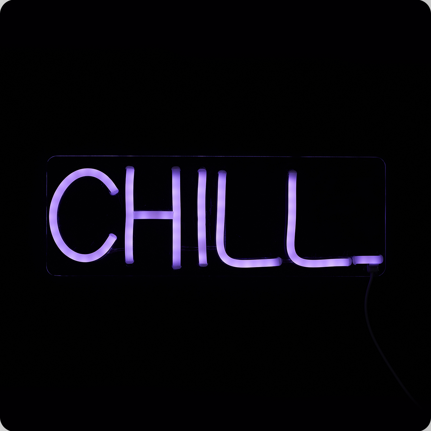 CHILL LED Neon Sign