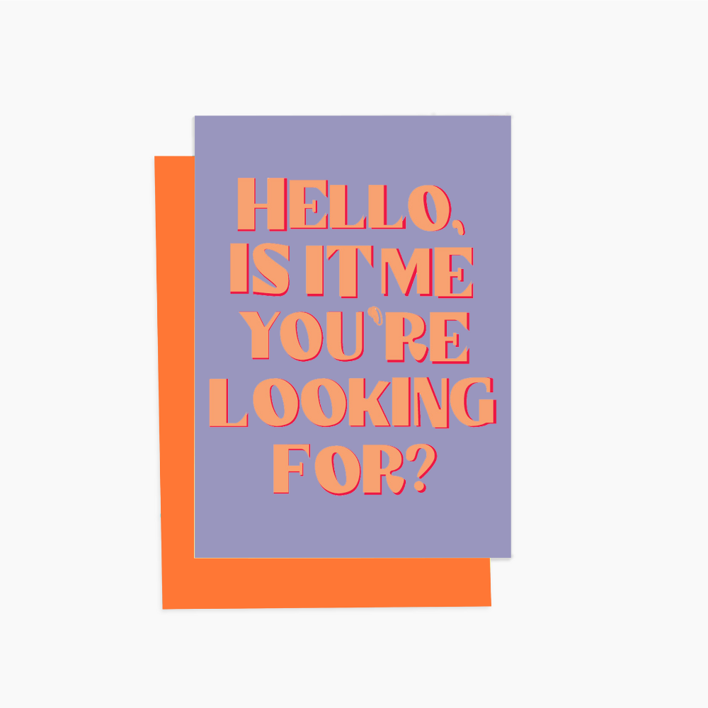 Hello Is it Me You're Looking For Greeting Card