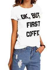OK BUT FIRST COFFEE T-shirt - Cocus Pocus