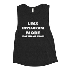 Less Instagram More Martha Graham Muscle Tank - Cocus Pocus