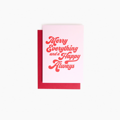 Merry Everything and a Happy Always Greeting Card