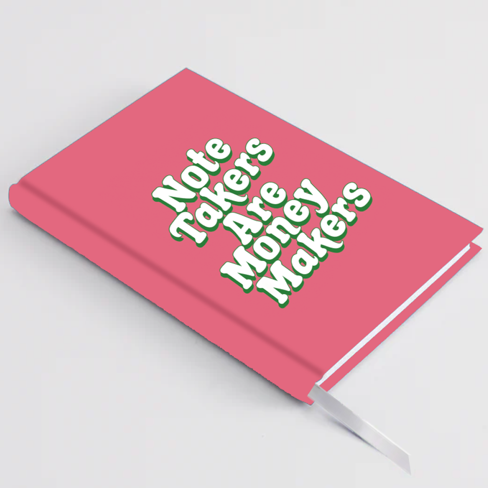 Note Takers Are Money Makers Hard Bound Notebook