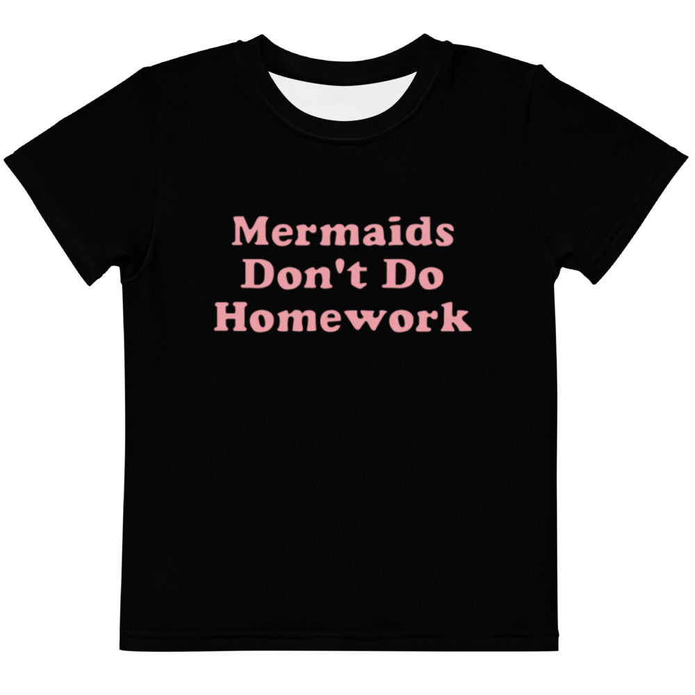 Mermaids Don't Do Homework Kids Tee