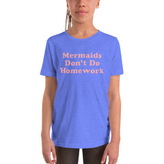 Mermaids Don't Do Homework Kids Tee